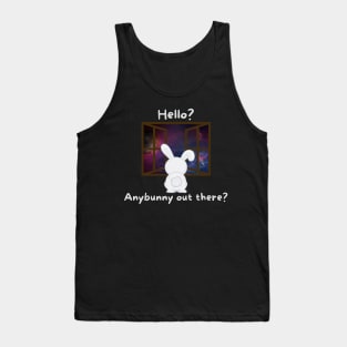 Hello? Is there anybunny out there? Tank Top